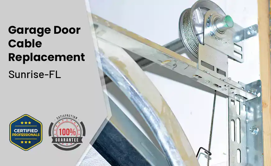 Garage Door Cable Replacement Sunrise-FL 