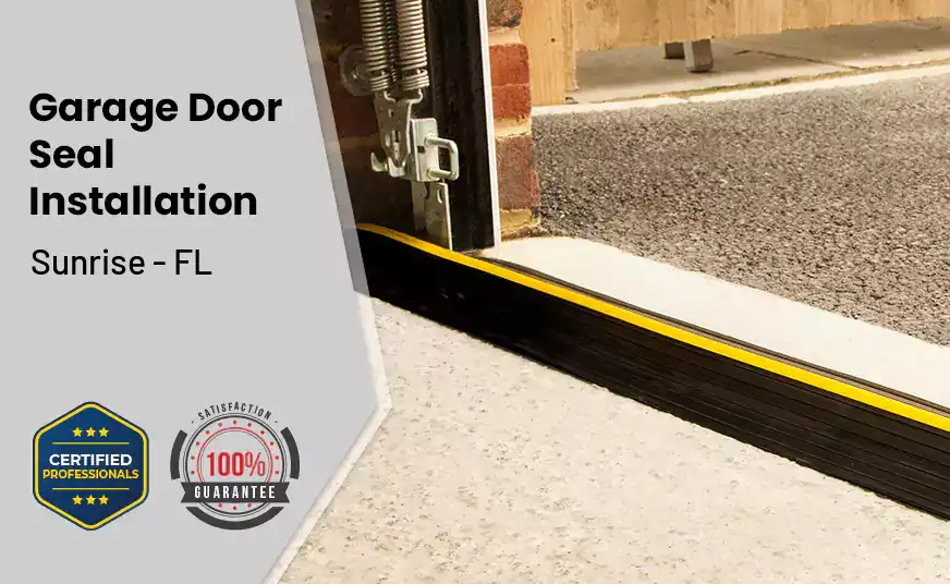 Garage Door Seal Installation  Sunrise - FL 