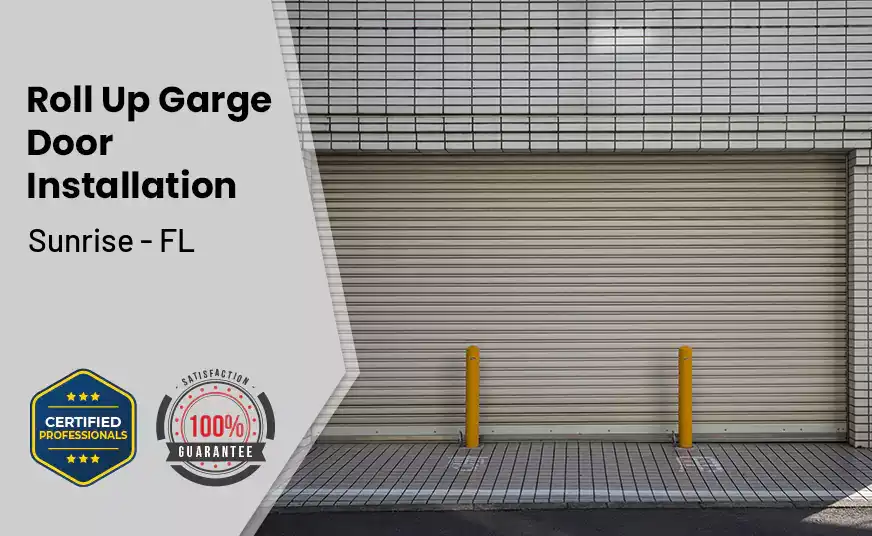 Roll Up Garage Door Installation Sunrise - FL 
